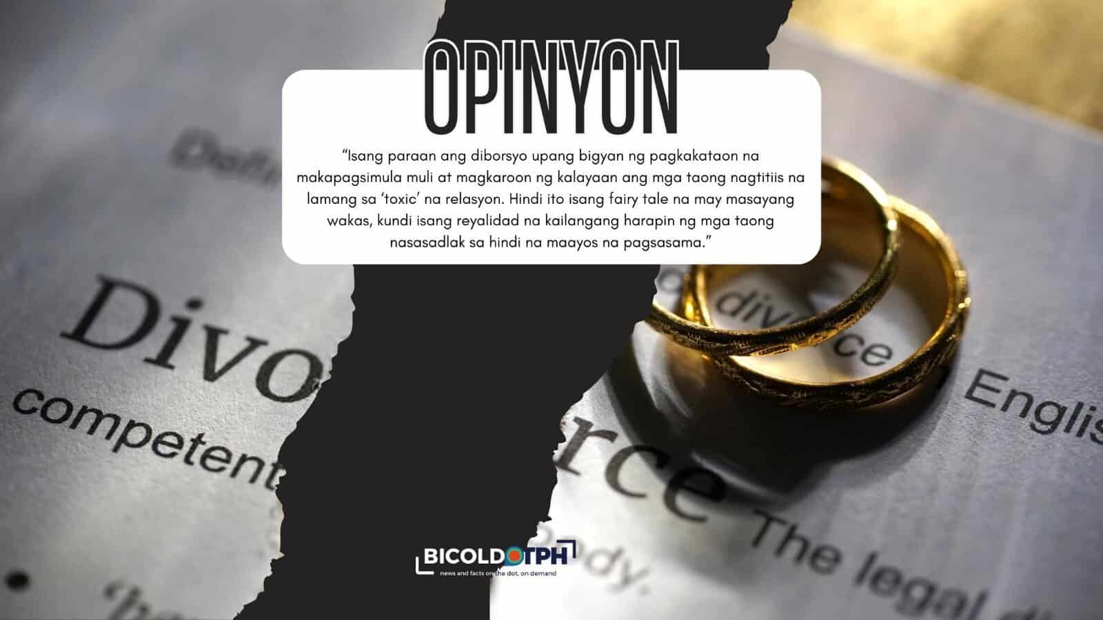 BicolDotPh | Diborsyo Bilang Pag-asa At Kalayaan